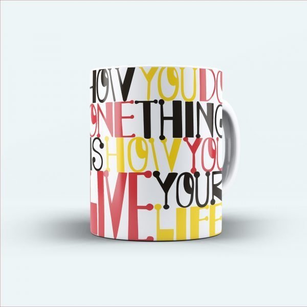 you do thing your life printed multicolor mug